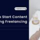 How to Start Content Writing Freelancing