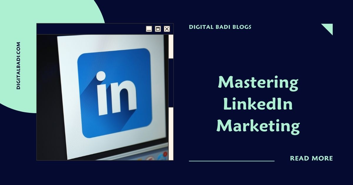 Mastering LinkedIn Marketing