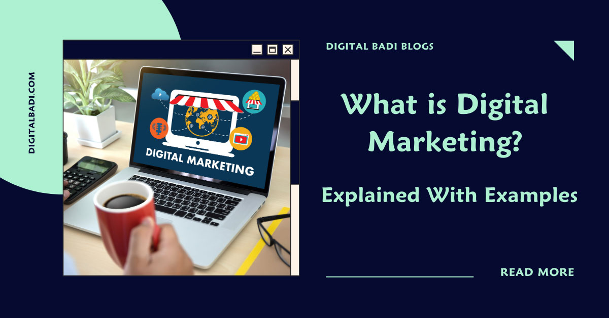 what is digital marketing explained with examples