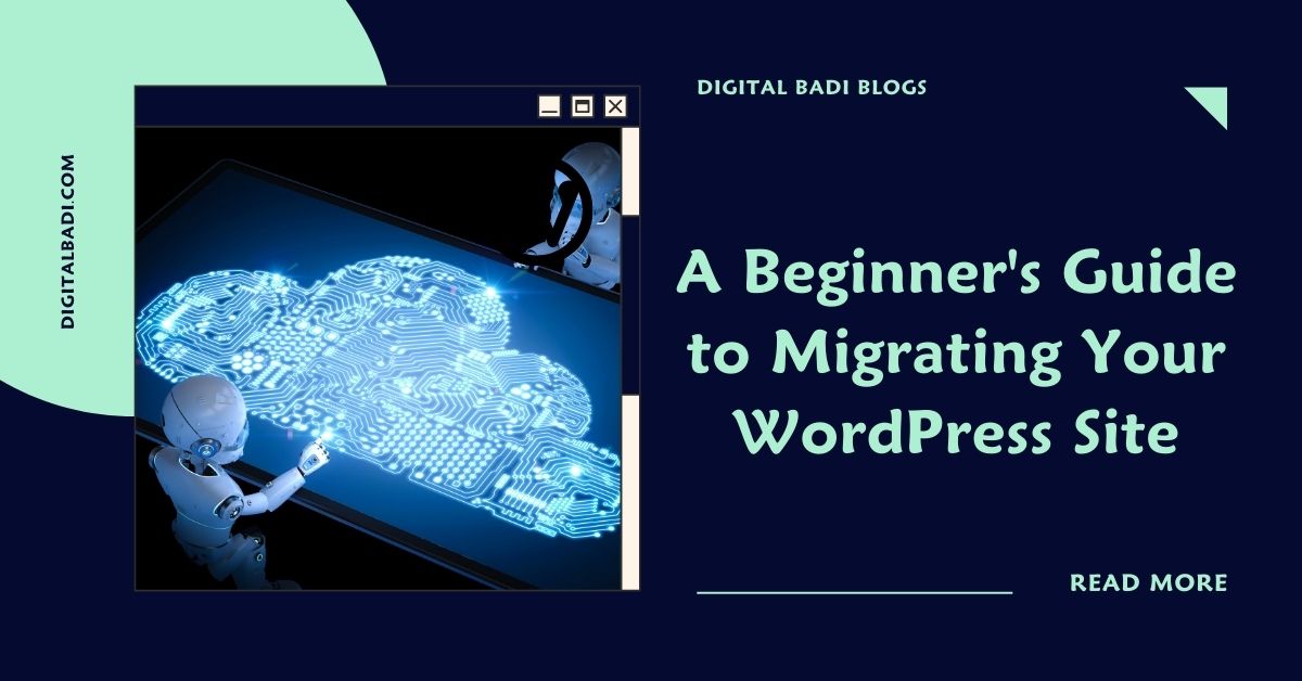 A Beginner's Guide to Migrating Your WordPress Site