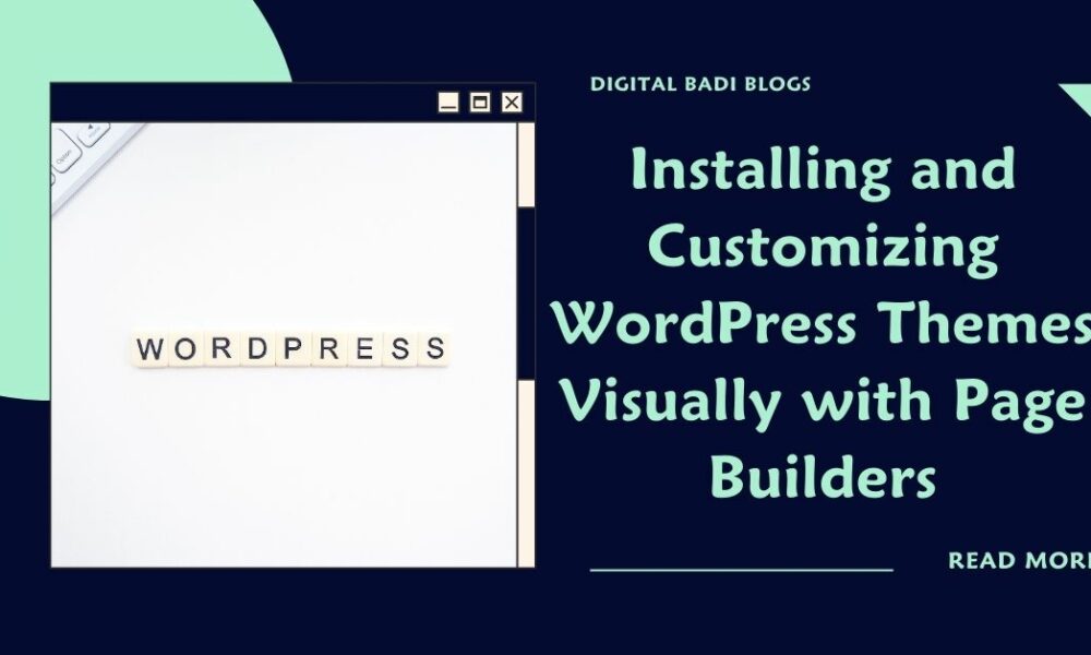 Installing and Customizing WordPress Themes Visually with Page Builders