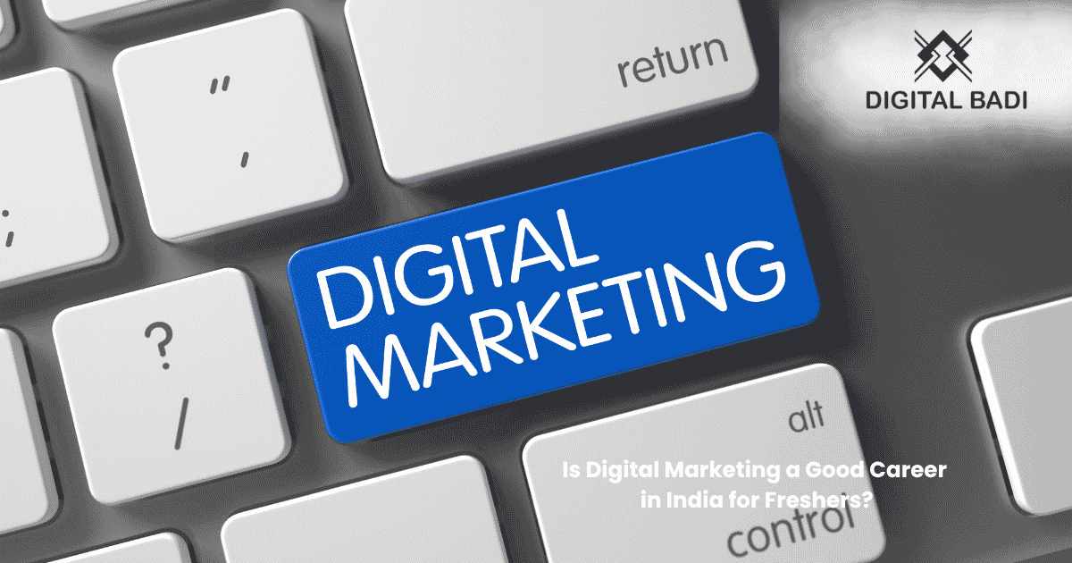 Is Digital Marketing a Good Career in India for Freshers?